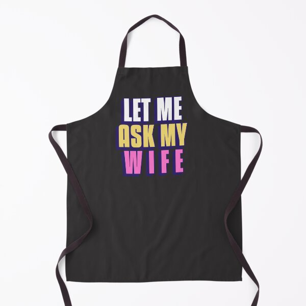 Item preview, Bold & Funny: 'Let Me Ask My Wife' Chunky Letter Design designed and sold by Bold & Brewed.