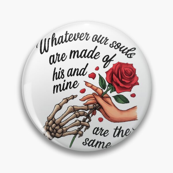 Item preview, Wuthering Heights Whatever our souls are made of designed and sold by HaydenMillepied.
