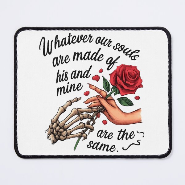 Item preview, Wuthering Heights Whatever our souls are made of designed and sold by HaydenMillepied.