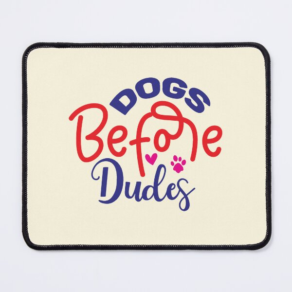 Item preview, Dogs Before Dudes designed and sold by CharlottePlaceArt.