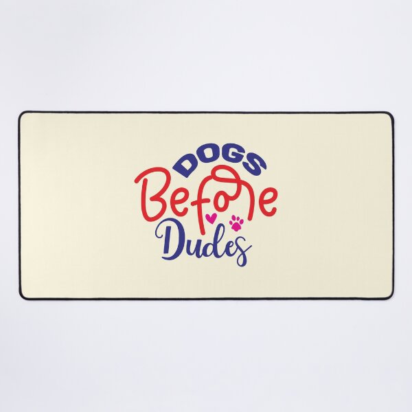 Item preview, Dogs Before Dudes designed and sold by CharlottePlaceArt.