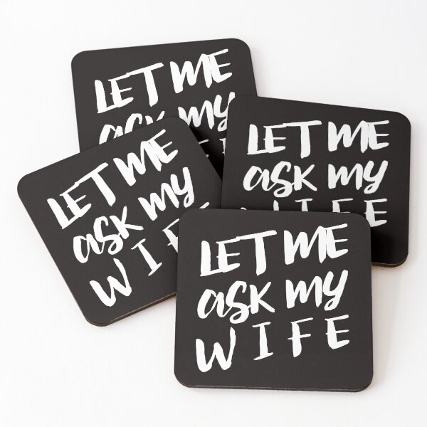 Item preview, Classic & Cursive: 'Let Me Ask My Wife' Black & White Design designed and sold by Bold & Brewed.