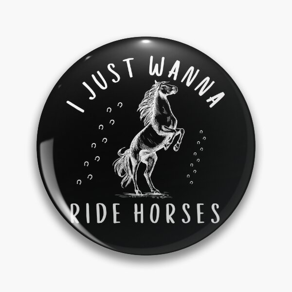Item preview, I Just Wanna Ride Horses Equestrian Horse Riding Rider designed and sold by faridman.