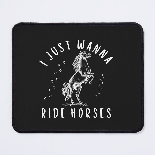 Item preview, I Just Wanna Ride Horses Equestrian Horse Riding Rider designed and sold by faridman.