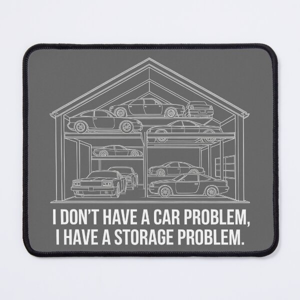 Item preview, Don't Have a Car Problem I Have a Storage Problem designed and sold by Millsoft.