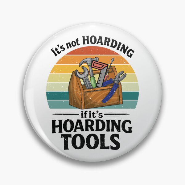 Item preview, It's not Hoarding if it's tools, carpenter, wood working designed and sold by CloudyPress.