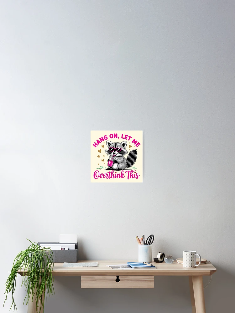 Thumbnail 2 of 3, Poster, Overthinking Racoon designed and sold by CharlottePlaceArt.