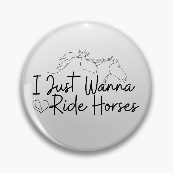 Item preview, I Just Wanna Ride Horses Equestrian Horse Riding Rider designed and sold by faridman.