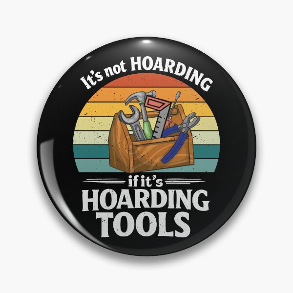 Item preview, It's not Hoarding if it's tools, carpenter, wood working designed and sold by CloudyPress.