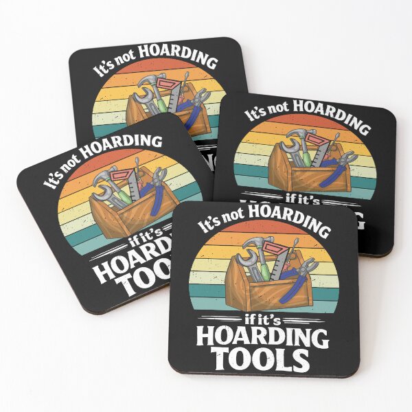 Item preview, It's not Hoarding if it's tools, carpenter, wood working designed and sold by CloudyPress.