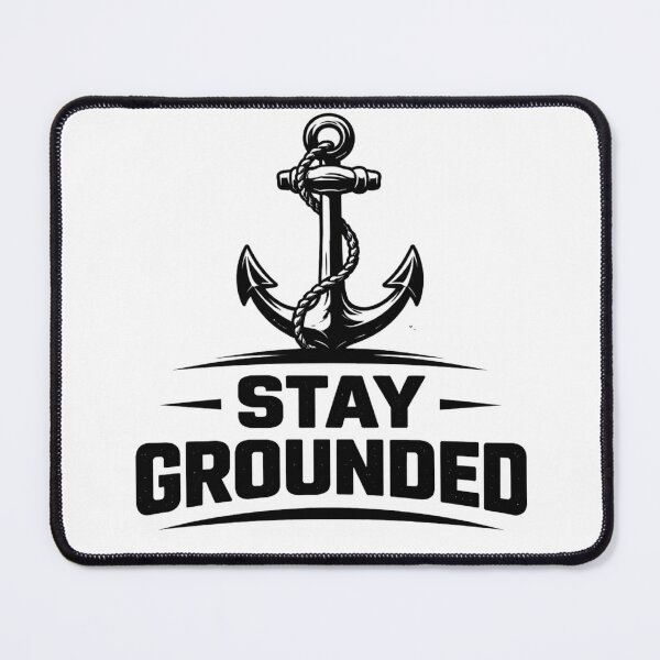 Item preview, Stay Grounded – Bold Anchor Minimal Motivational Design designed and sold by RelateAndTee.