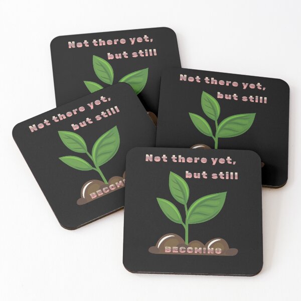 Item preview, Not There Yet, But Still Becoming - Inspirational Growing Plant Quote designed and sold by aga4kids.