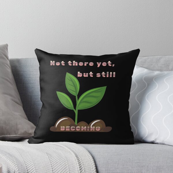 Item preview, Not There Yet, But Still Becoming - Inspirational Growing Plant Quote designed and sold by aga4kids.