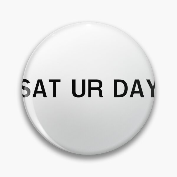 Item preview, SAT UR DAY Accessories designed and sold by Dimension-STS.
