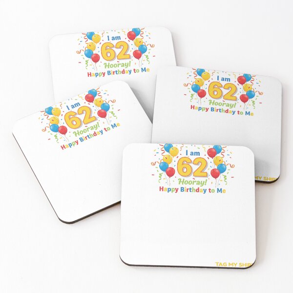 Item preview, I am 62 Hooray! Happy Birthday to Me - Tag My Shirt designed and sold by Tag My Shirt - Clothing Made to Be Written On..