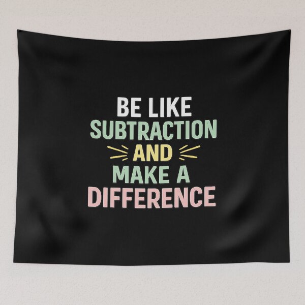 Item preview, Be Like Subtraction And Make A Difference, Funny Math Teacher designed and sold by CloudyPress.