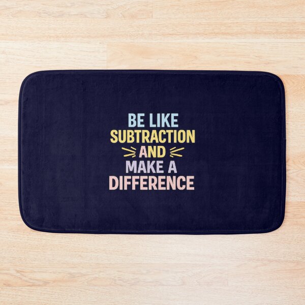Item preview, Be Like Subtraction And Make A Difference, Funny Math Teacher designed and sold by CloudyPress.