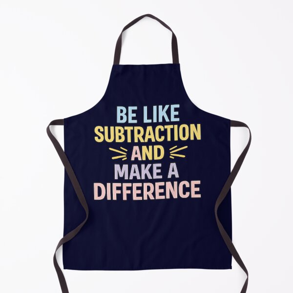 Item preview, Be Like Subtraction And Make A Difference, Funny Math Teacher designed and sold by CloudyPress.