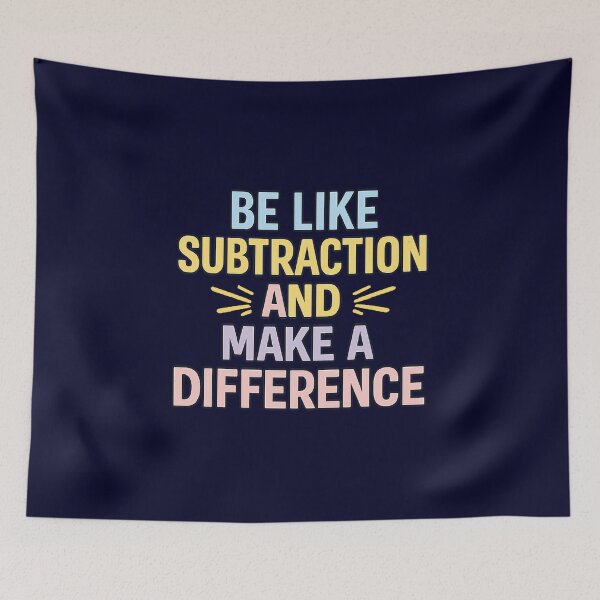 Item preview, Be Like Subtraction And Make A Difference, Funny Math Teacher designed and sold by CloudyPress.