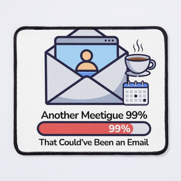 Item preview, "Another Meeting That Could've Been an Email Funny WFH" designed and sold by ZYNORAworld.