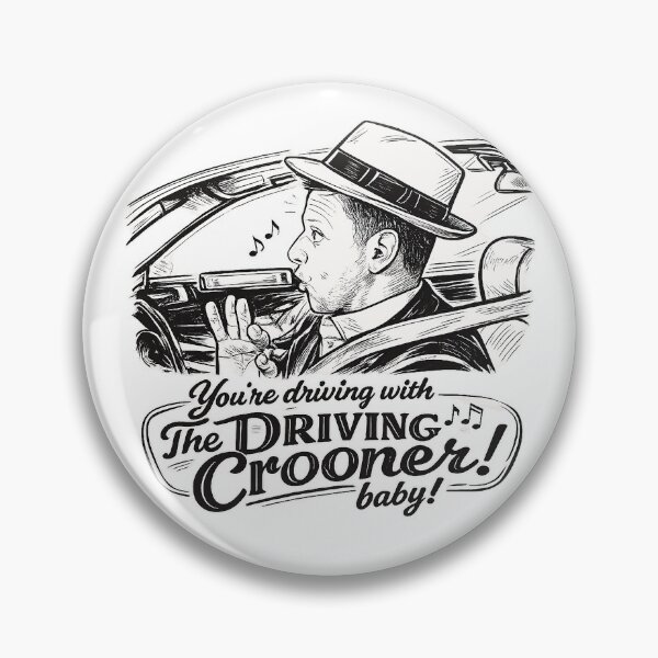 Item preview, You're Driving With The Driving Crooner, Baby! designed and sold by ChickenFund.