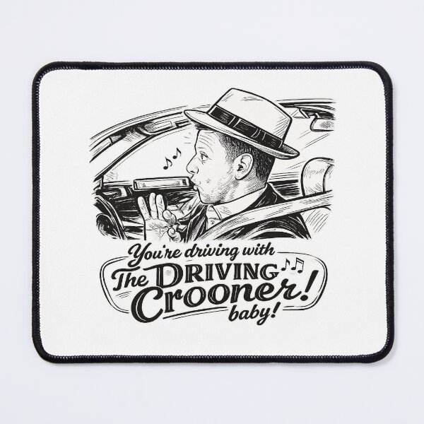 Item preview, You're Driving With The Driving Crooner, Baby! designed and sold by ChickenFund.