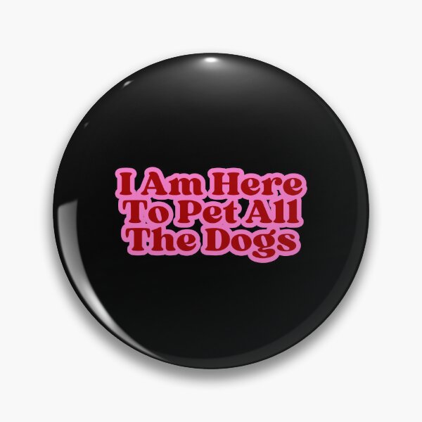 Item preview, I Am Here To Pet All The Dogs designed and sold by SWETA HALDER.