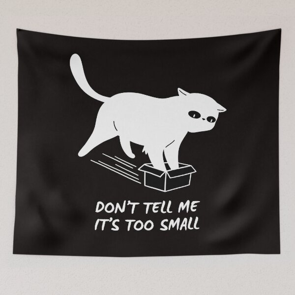Item preview, Don’t Tell Me It’s Too Small. designed and sold by Dinasshop.
