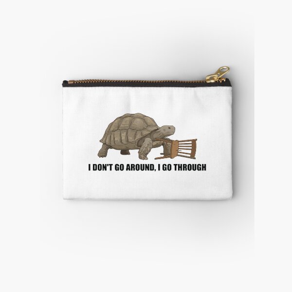 Item preview, I Do Not Go Around I Go Through Sulcata Tortoise designed and sold by Petzzz.