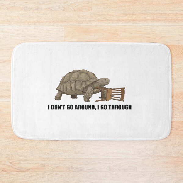 Item preview, I Do Not Go Around I Go Through Sulcata Tortoise designed and sold by Petzzz.