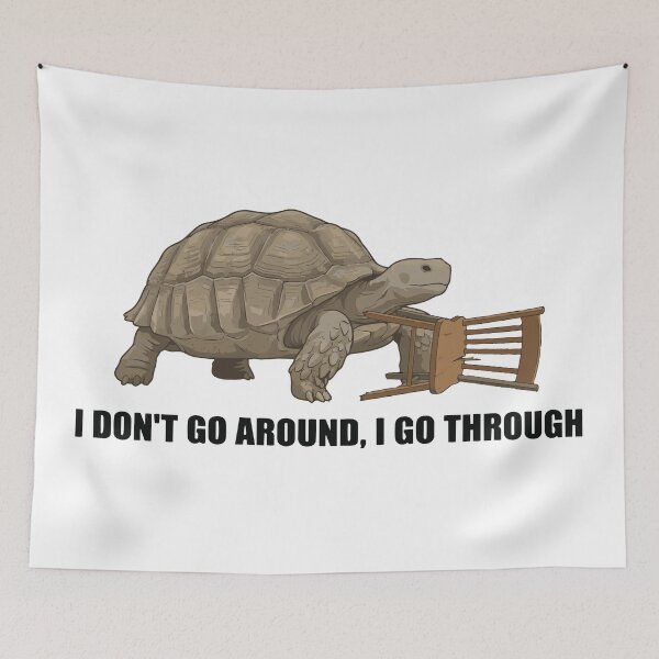 Item preview, I Do Not Go Around I Go Through Sulcata Tortoise designed and sold by Petzzz.