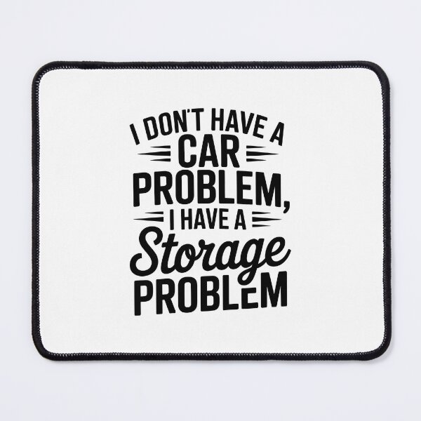 Item preview, i do not have a car problem i have a storage problem designed and sold by jkrphoto.