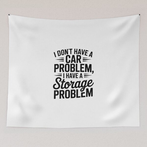 Item preview,  i do not have a car problem i have a storage problem designed and sold by jkrphoto.