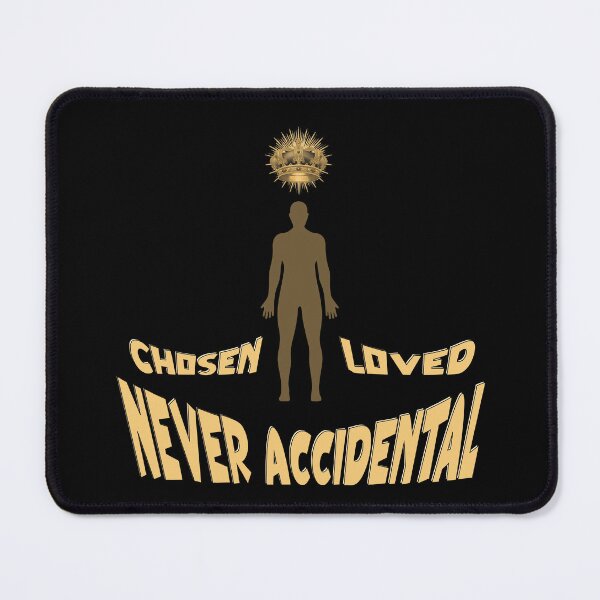 Item preview, Chosen. Loved. Never Accidental. – Crowned Identity Inspirational Design designed and sold by TestudoDesign.