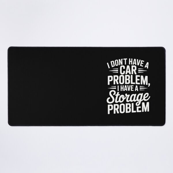 Item preview, i do not have a car problem i have a storage problem designed and sold by jkrphoto.