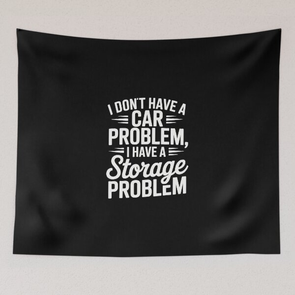 Item preview,  i do not have a car problem i have a storage problem designed and sold by jkrphoto.