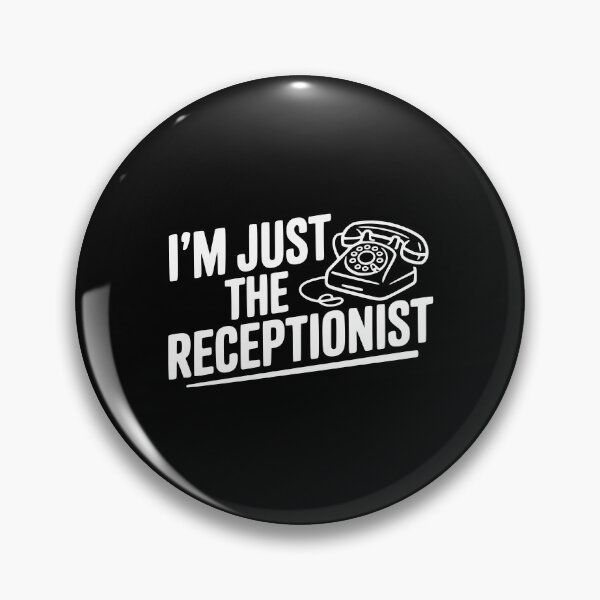 Item preview, I'm Just the Receptionist designed and sold by Frank Ring.