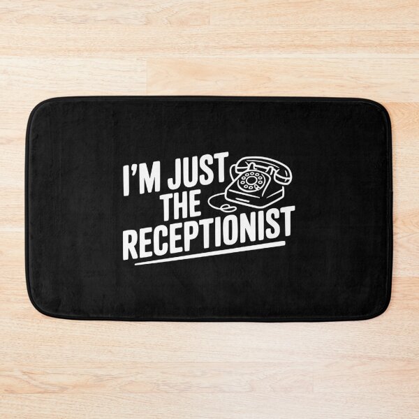 Item preview, I'm Just the Receptionist designed and sold by Frank Ring.