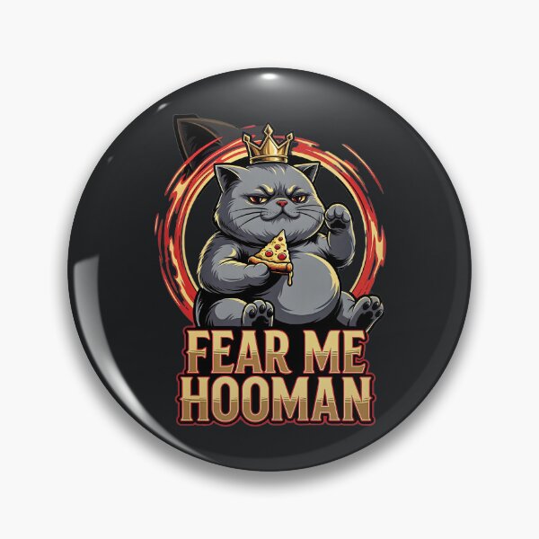 Item preview, Fear Me Hooman – Funny King Cat Meme designed and sold by Taans-Creation.