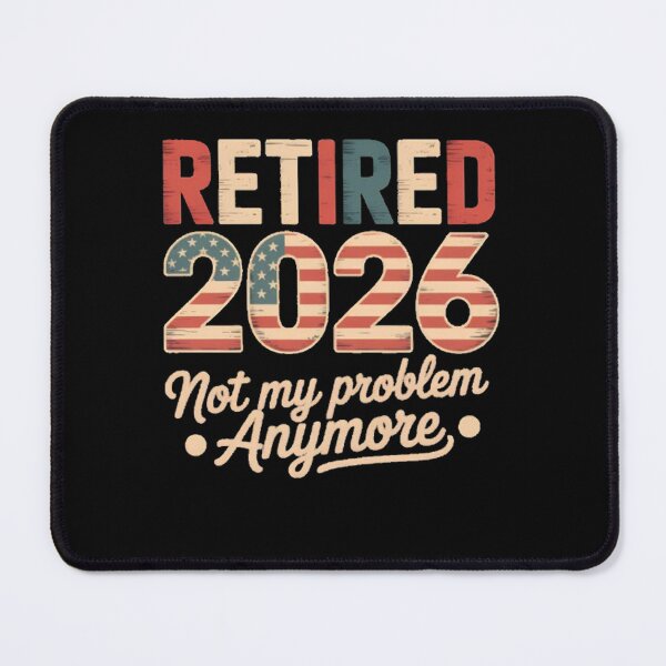 Item preview, Retired 2026 not My Problem Anymore American Flag Retirement designed and sold by BHMARTS.