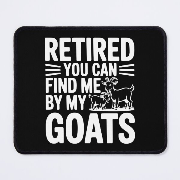 Item preview, Retired You Can Find Me By My Goats designed and sold by Frank Ring.