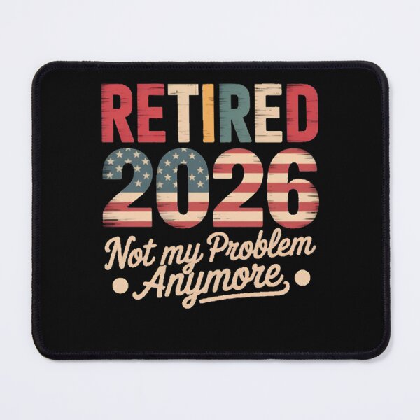 Item preview, Retired 2026 not My Problem Anymore American Flag Retirement designed and sold by BHMARTS.