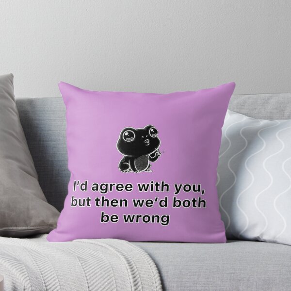 Item preview, I’d agree with you, but then we’d both be wrong. designed and sold by Less-Drama.