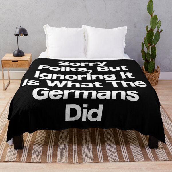 Item preview, Sorry Folks, But Ignoring it is what the Germans Did' Political, Anti-Trump, designed and sold by toongstudio.