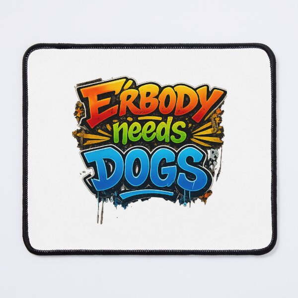 Item preview, Everybody Needs Dogs designed and sold by crittersitter.