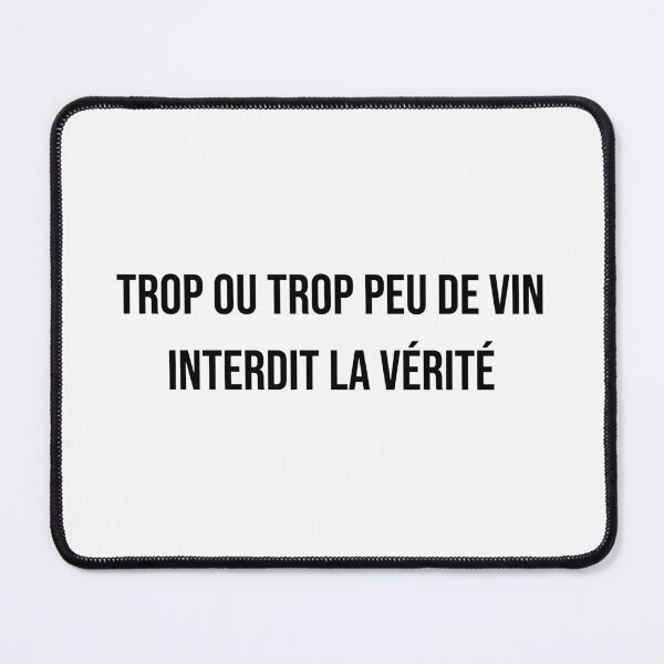 Item preview, Trop ou trop peu de vin interdit la vérité designed and sold by LiteraryQuotes.