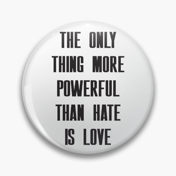Item preview, The Only Thing More Powerful Than Hate Is Love – Typographic Design designed and sold by Vision Crafted.