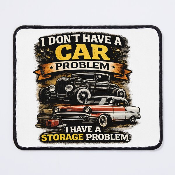 Item preview, I Don't Have a Car Problem I Have a Storage Problem T-shirt designed and sold by OlizaPrint.