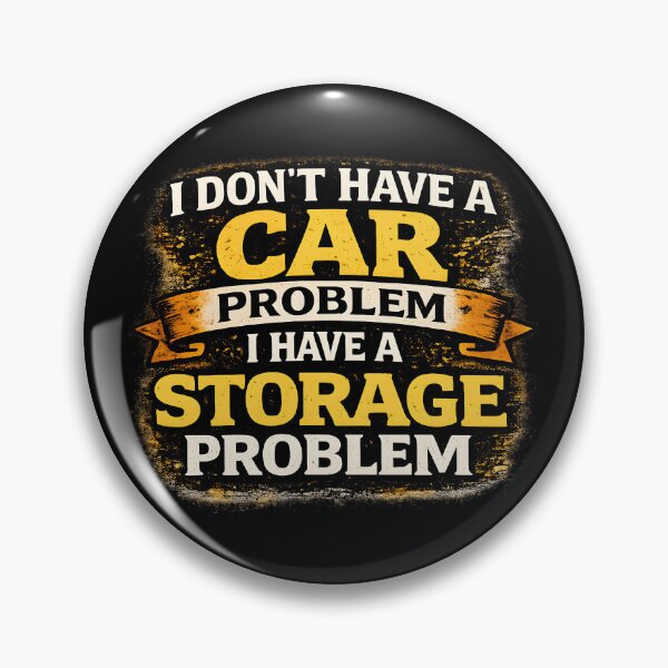 Item preview, I Don't Have a Car Problem I Have a Storage Problem T-shirt designed and sold by OlizaPrint.