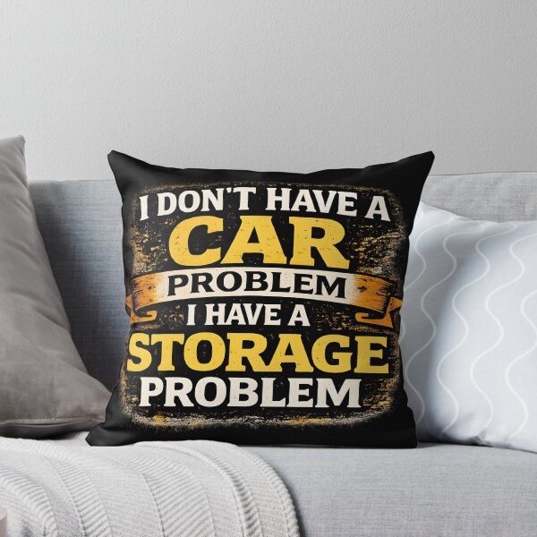 Item preview, I Don't Have a Car Problem I Have a Storage Problem T-shirt designed and sold by OlizaPrint.